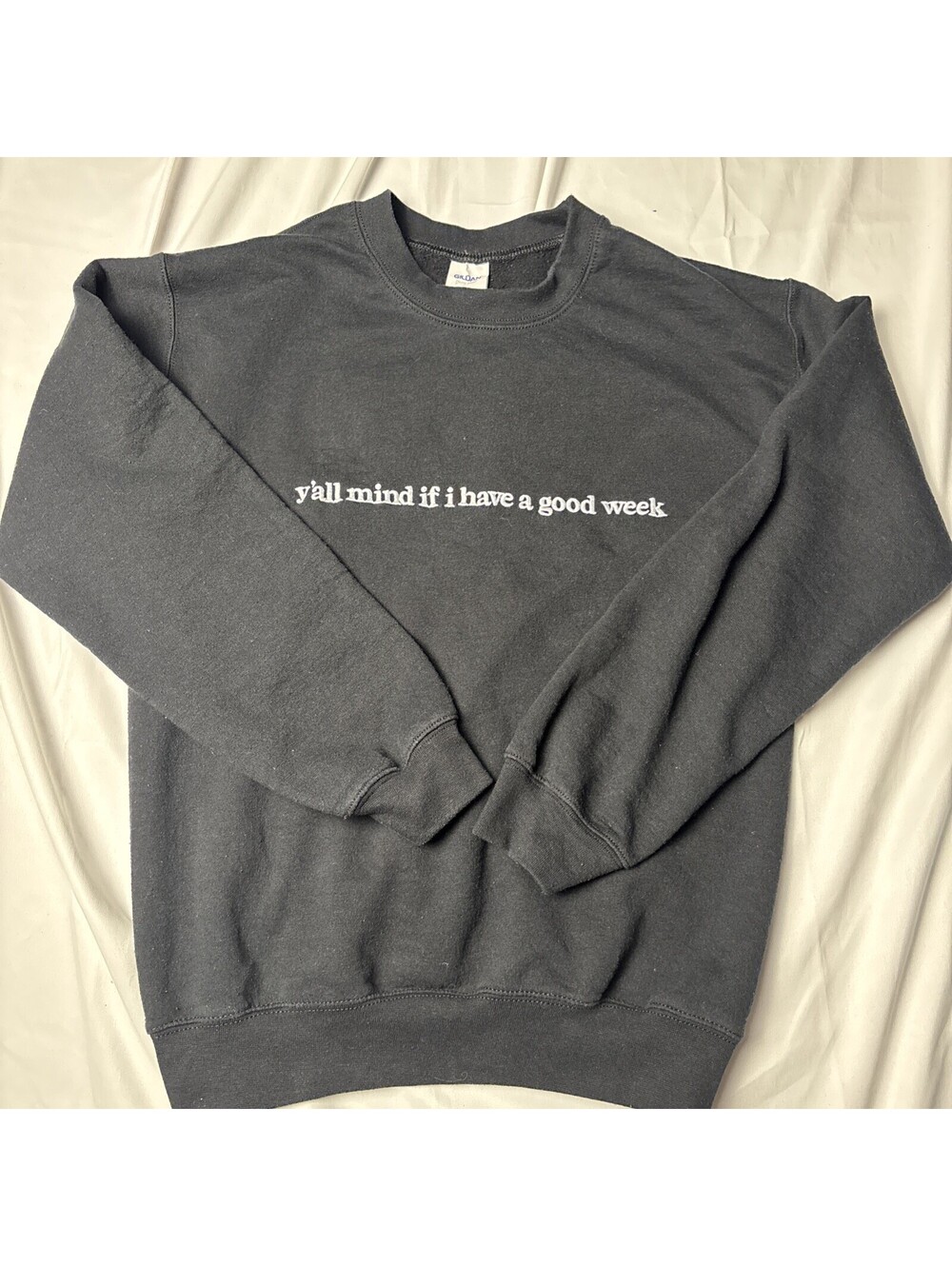 Gildan Y'all Mind If I Have a Good Week Embroidered Crewneck